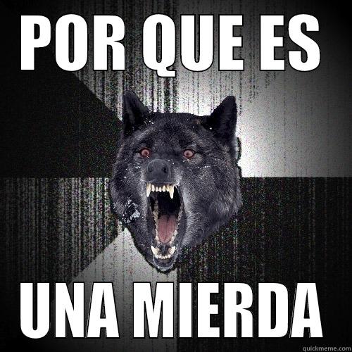 POR QUE ES UNA MIERDA Insanity Wolf