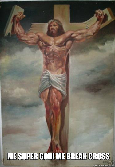 me super god! me break cross - me super god! me break cross  Troll Jesus
