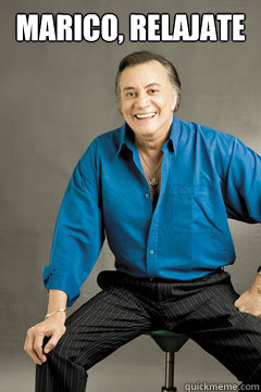 marico, relajate  - marico, relajate   Relaxed Raul Amundaray