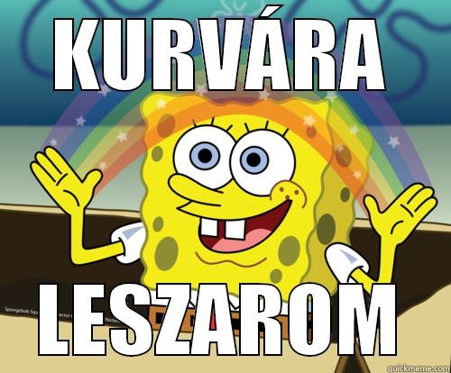 kurvára leszarom - KURVÁRA LESZAROM Spongebob rainbow