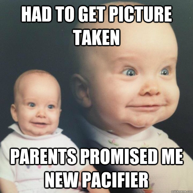 Had to get picture taken Parents promised me new pacifier  Baby Success kid