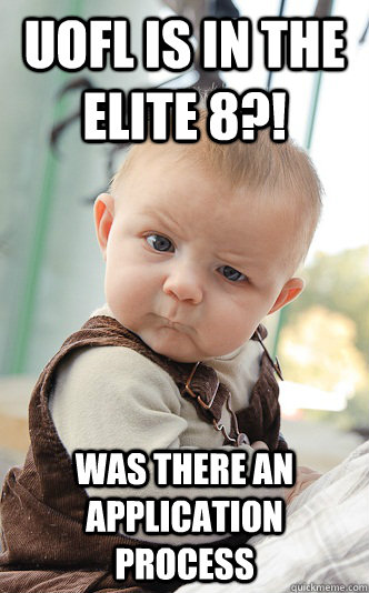 UofL is in the Elite 8?! Was there an application process  skeptical baby