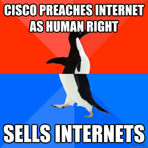 Cisco preaches internet as human right sells internets - Cisco preaches internet as human right sells internets  Socially Awesome Awkward Penguin