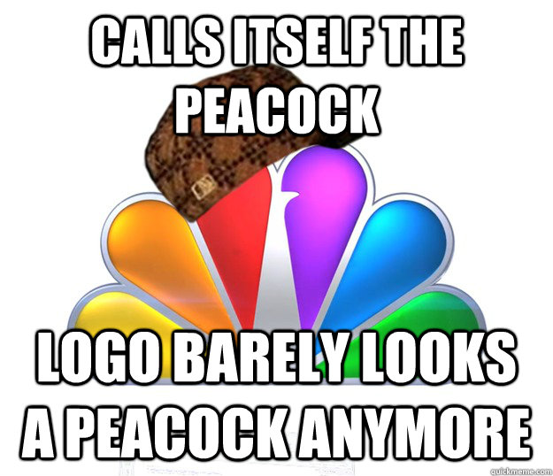 calls itself the Peacock Logo barely looks a peacock anymore - calls itself the Peacock Logo barely looks a peacock anymore  Scumbag NBC nbcfail