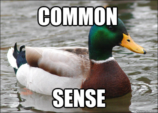 Common sense - Common sense  Actual Advice Mallard