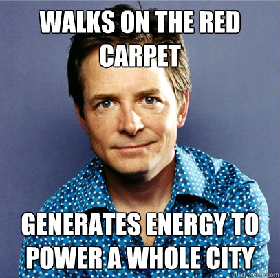 Walks on the red carpet Generates energy to power a whole city  Awesome Michael J Fox