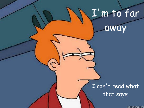 I'm to far away I can't read what that says  Futurama Fry