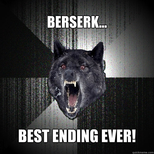 Berserk... Best Ending ever!  Insanity Wolf