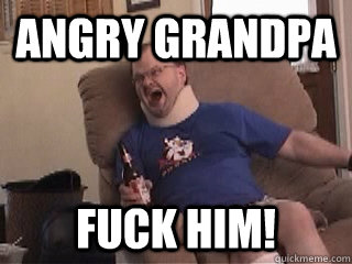 Angry grandpa fuck him!  Tourettes Guy