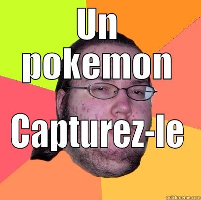 UN POKEMON CAPTUREZ-LE Butthurt Dweller