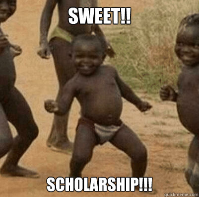 Sweet!! sCHOLARSHIP!!!  Third World Success Kid