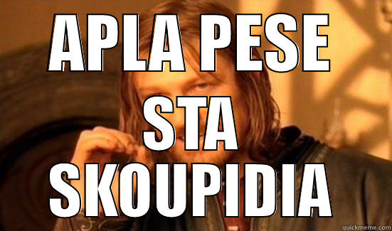 APLA PESE STA SKOUPIDIA Boromir