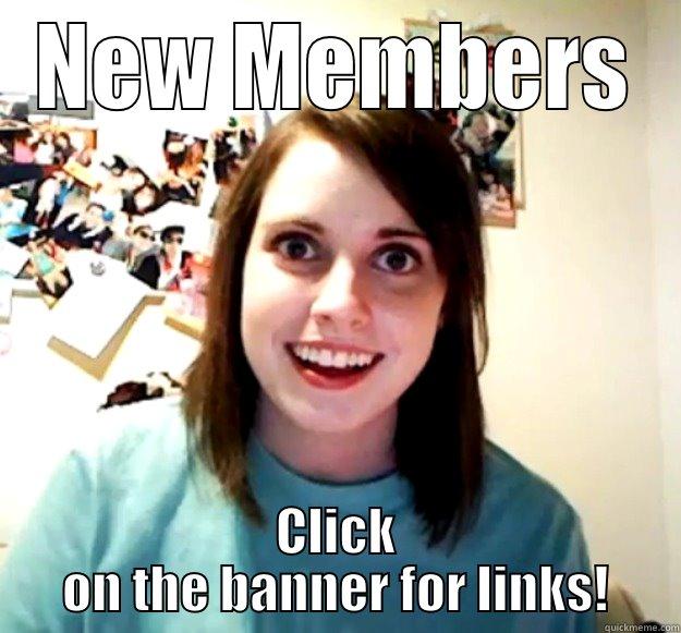 NEW MEMBERS CLICK ON THE BANNER FOR LINKS! Overly Attached Girlfriend