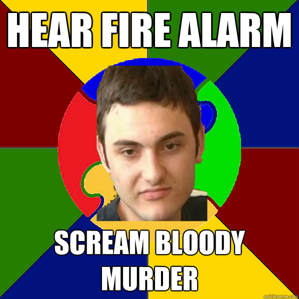 Hear Fire alarm Scream bloody murder - Hear Fire alarm Scream bloody murder  Autistic Kid