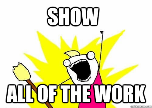 show all of the Work  Do all the things
