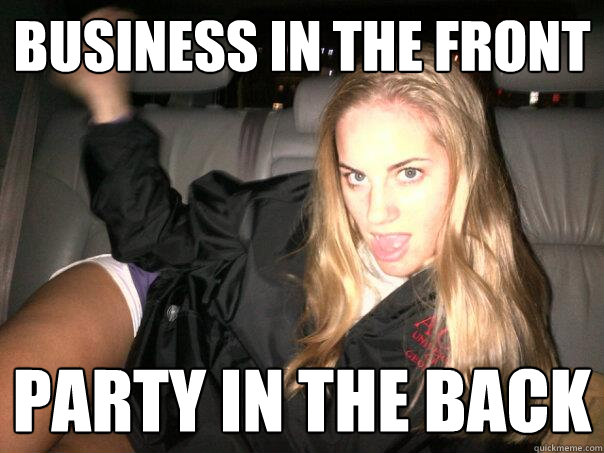 Business in the front Party in the back - Business in the front Party in the back  IVY HAAAANKS