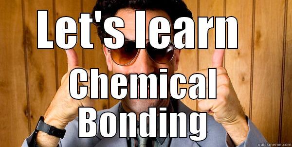 LET'S LEARN  CHEMICAL BONDING Misc