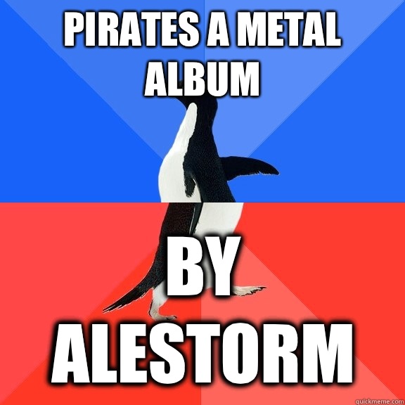 Pirates a Metal Album By Alestorm  Socially Awkward Awesome Penguin
