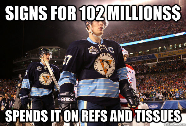 Signs for 102 millions$ Spends it on refs and tissues   Sidney Crosby
