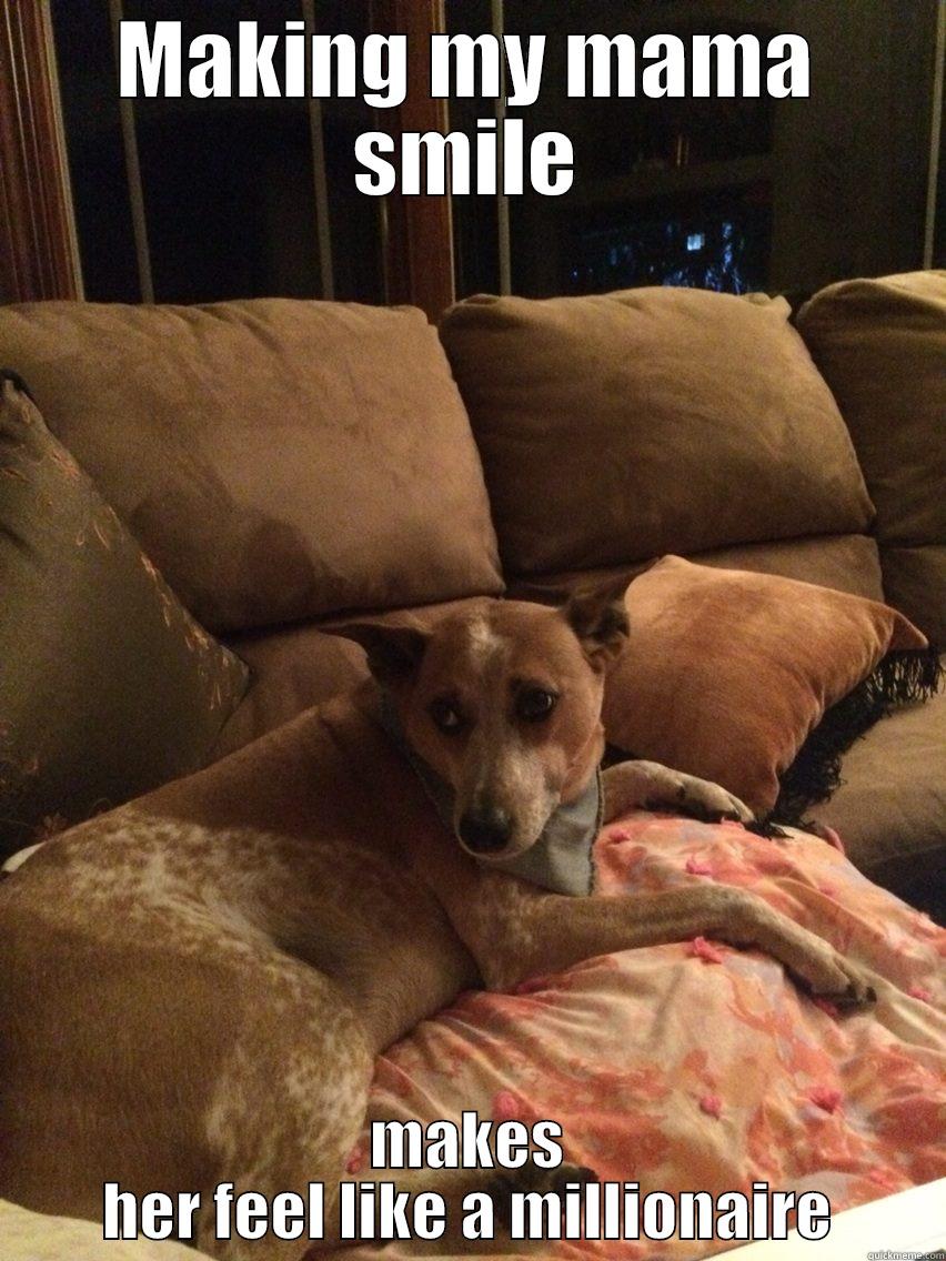 MAKING MY MAMA SMILE MAKES HER FEEL LIKE A MILLIONAIRE Misc