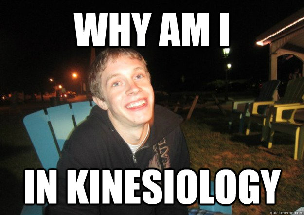 why am i in kinesiology - why am i in kinesiology  Petrolli