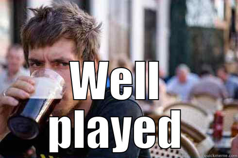  WELL PLAYED Lazy College Senior