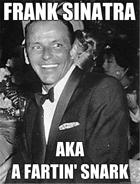 frank sinatra aka
a fartin' snark  Historic Anagrams