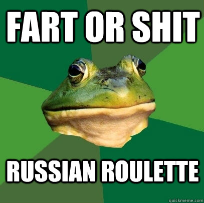 Fart or shit russian roulette  Foul Bachelor Frog