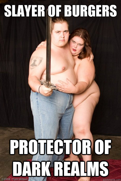Slayer of Burgers Protector of dark realms  