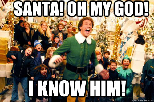 SANTA! OH MY god! I KNOW HIM! - SANTA! OH MY god! I KNOW HIM!  Brace yourself