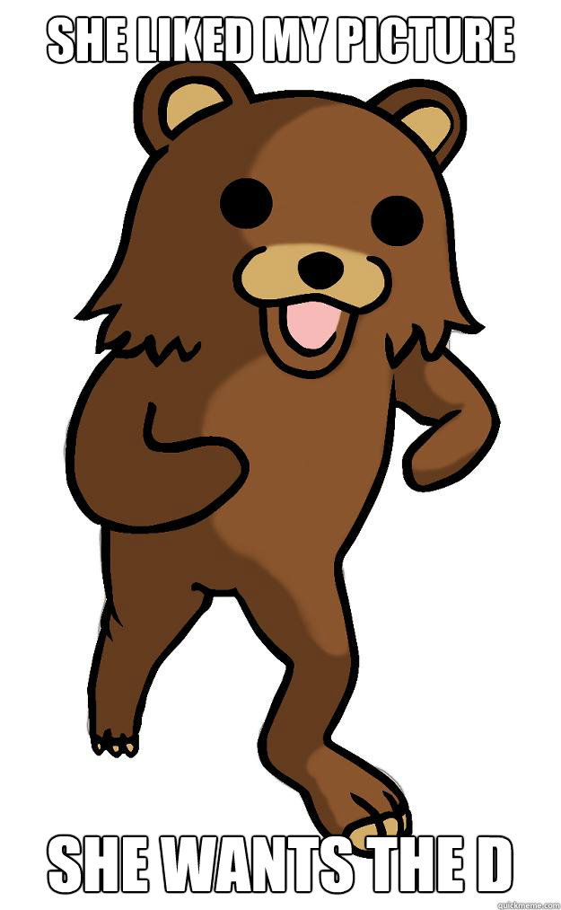 she liked my picture she wants the D - she liked my picture she wants the D  Misc