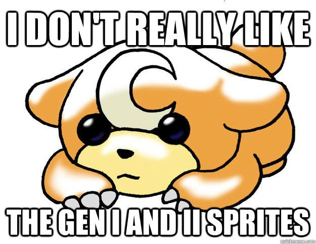 I don't really like The Gen I and II sprites  Confession Teddiursa