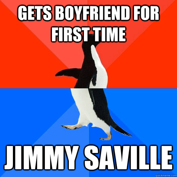 Gets Boyfriend For First Time Jimmy Saville  Socially Awesome Awkward Penguin