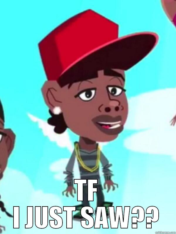  TF I JUST SAW?? Misc