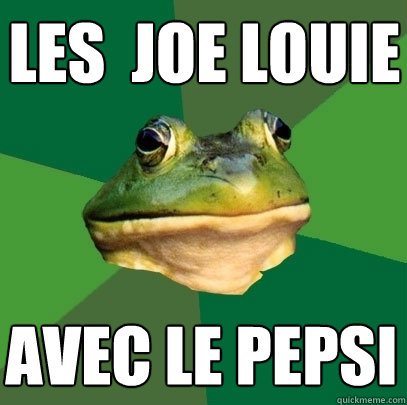 LES  JOE LOUIE  AVEC LE PEPSI  Foul Bachelor Frog