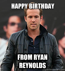Happy Birthday from Ryan Reynolds  