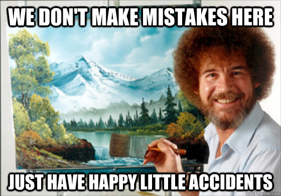 Happy little accidents