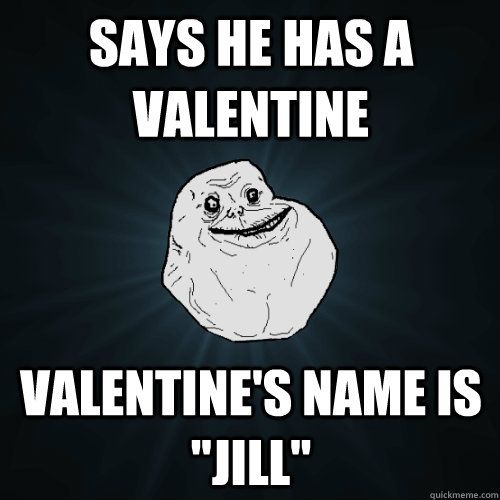 Says he has a Valentine Valentine's name is 