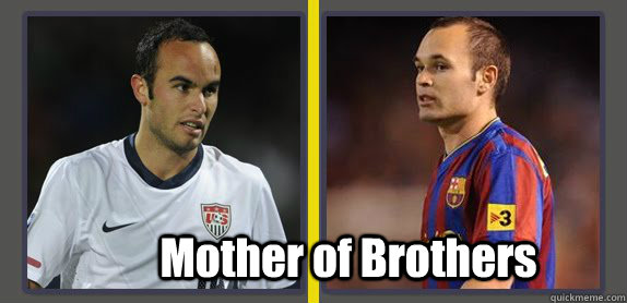 Mother of Brothers  Donovan and Iniesta