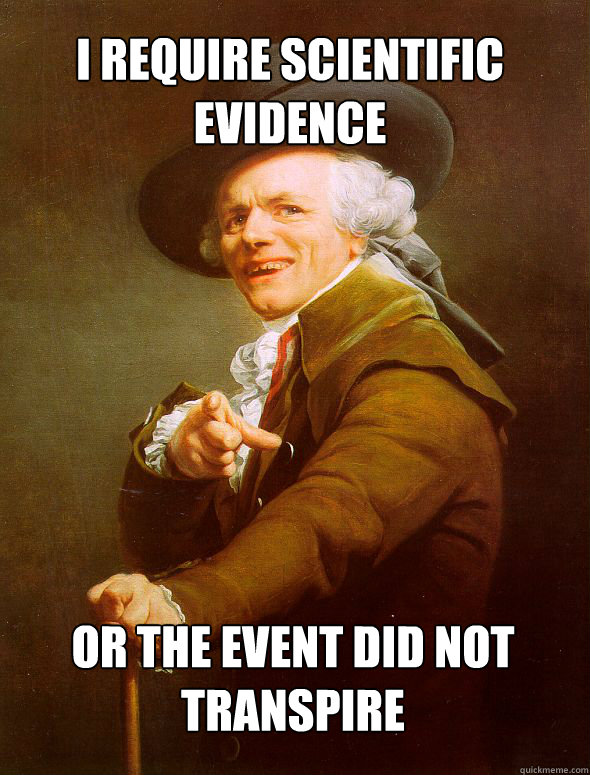 I require scientific evidence or the event did not transpire   JosephDucreux