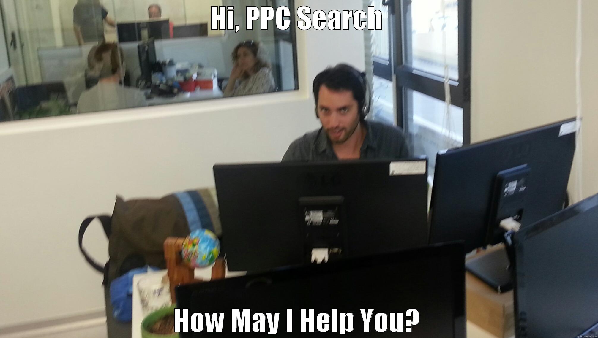 HI, PPC SEARCH HOW MAY I HELP YOU? Misc