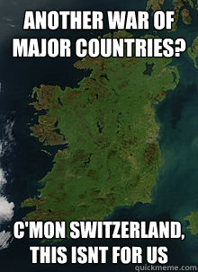 ANother war of major countries? C'mon switzerland, this isnt for us  