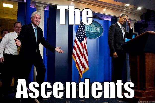THE ASCENDENTS Inappropriate Timing Bill Clinton