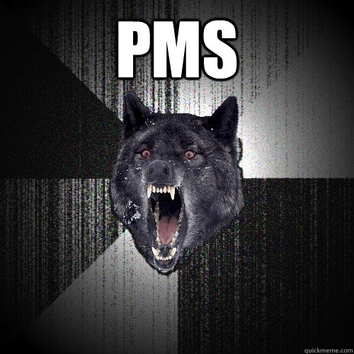PMS   Insanity Wolf