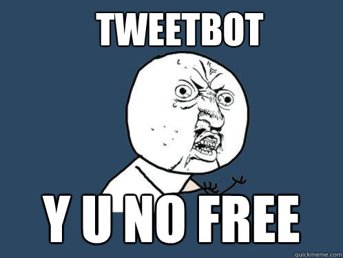 Tweetbot y u no free  Y U No