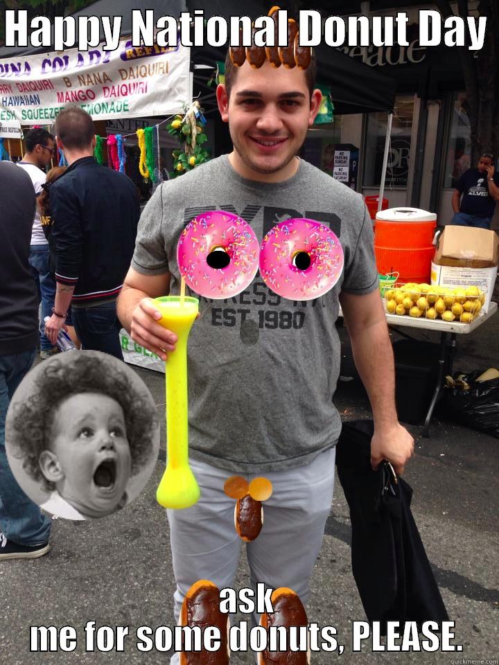HAPPY NATIONAL DONUT DAY  ASK ME FOR SOME DONUTS, PLEASE. Misc