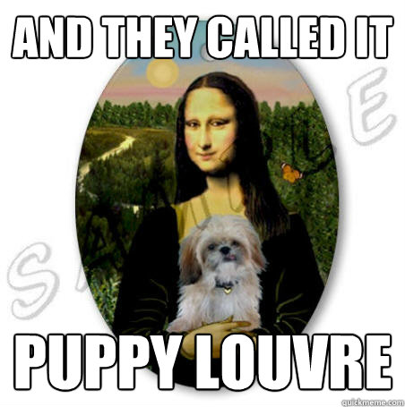 And They Called It Puppy Louvre   Puppy Love
