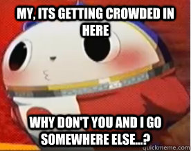 My, its getting crowded in here Why don't you and i go somewhere else...? - My, its getting crowded in here Why don't you and i go somewhere else...?  Pedo-Teddie