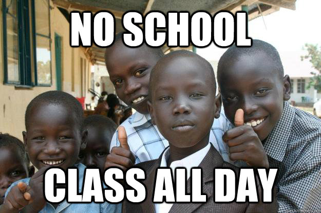 NO SCHOOL CLASS ALL DAY  