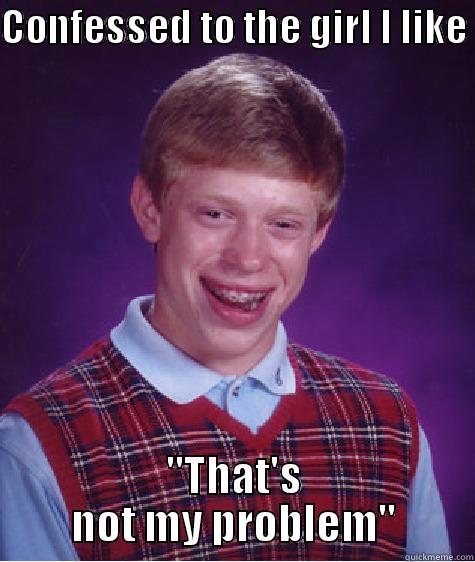 CONFESSED TO THE GIRL I LIKE  